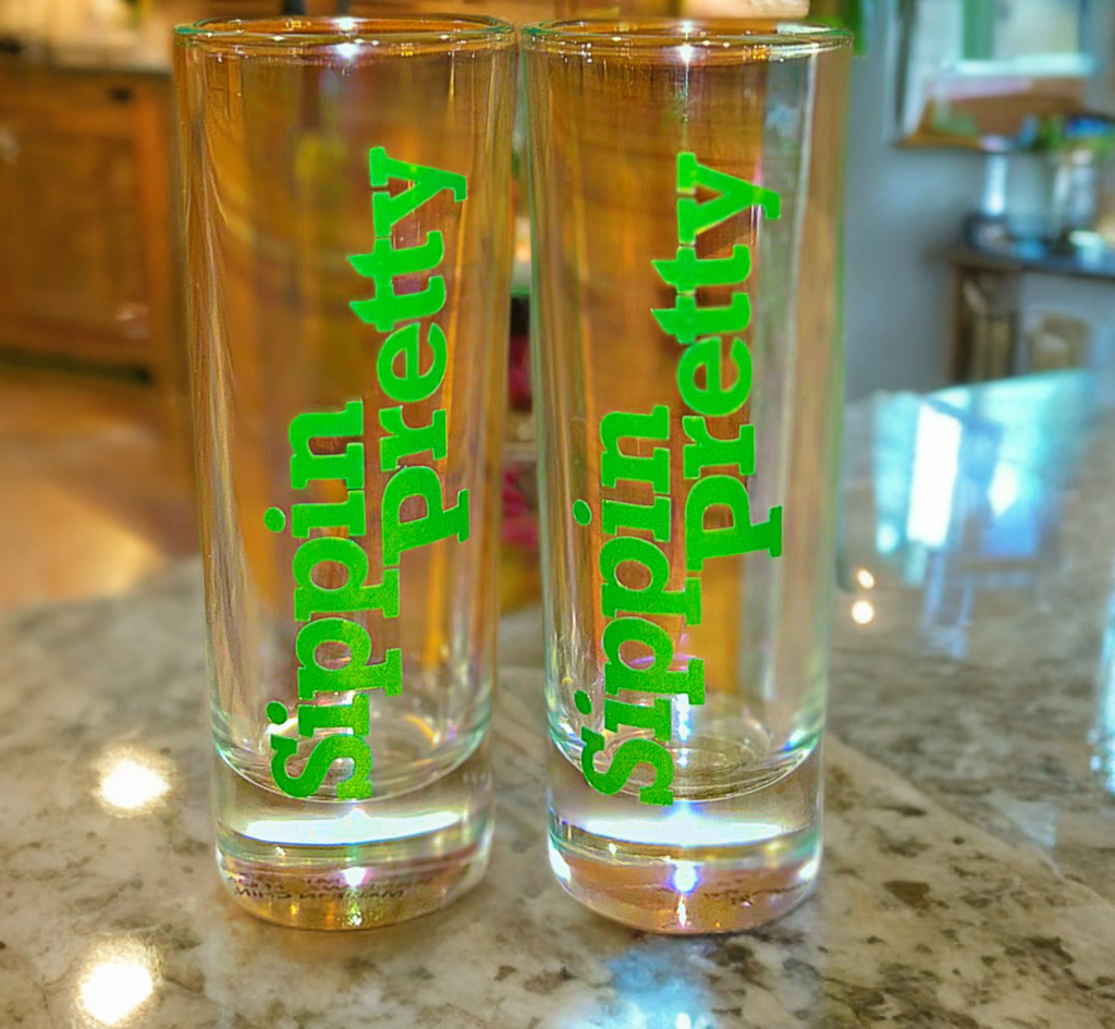 "Sippin Pretty" Shot Glasses